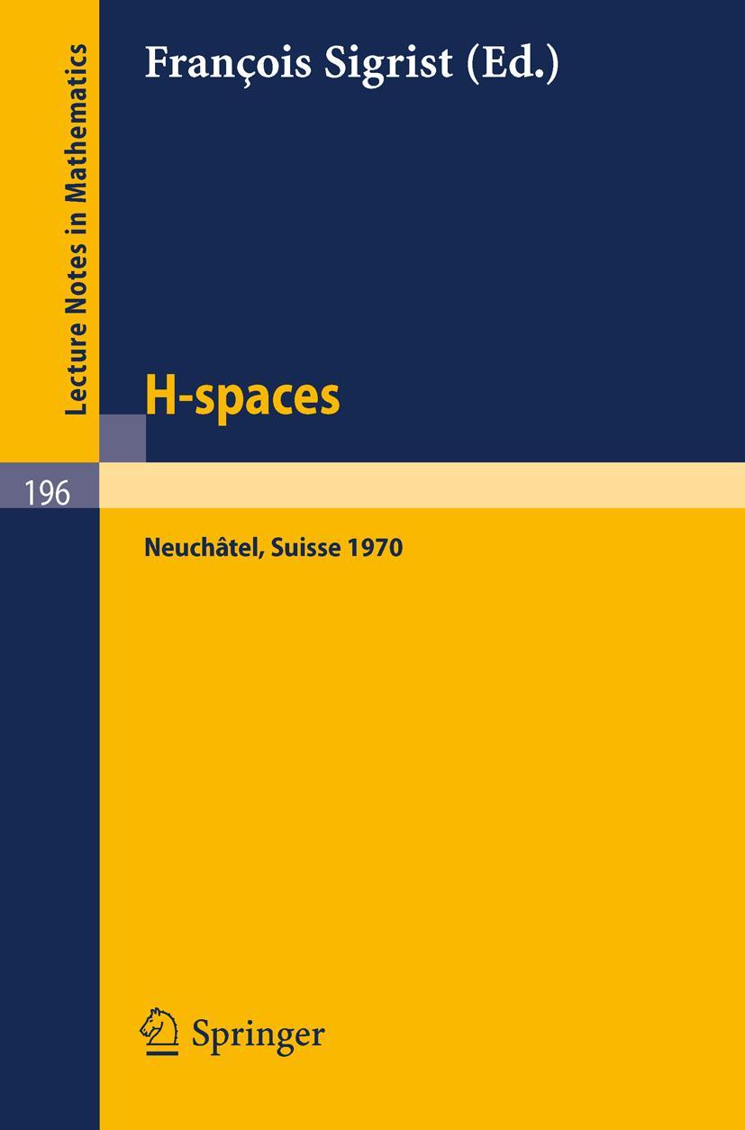 Cover: 9783540054610 | H - Spaces | Actes de la Reunion de Neuchatel (Suisse), Aout 1970 | v