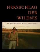 Cover: 9783848222377 | Herzschlag der Wildnis | Auf Abenteuerreise mit Hajo Heydenreich