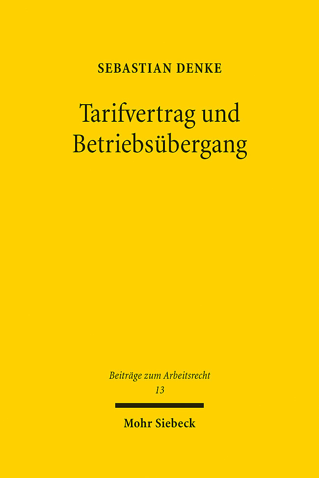 Cover: 9783161595820 | Tarifvertrag und Betriebsübergang | Sebastian Denke | Buch | XII