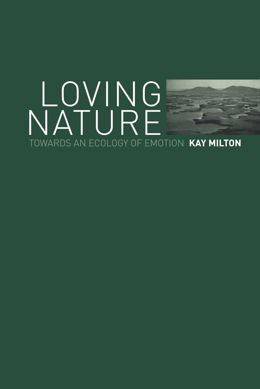 Cover: 9780415253543 | Loving Nature | Towards an Ecology of Emotion | Kay Milton | Buch