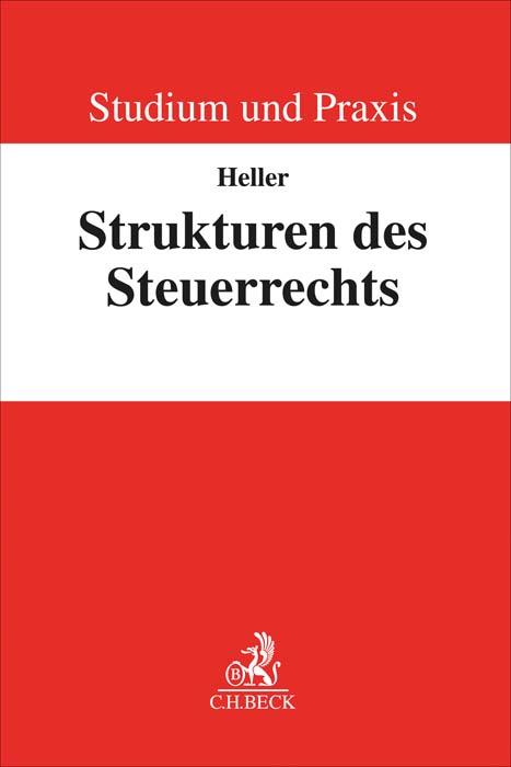 Cover: 9783406780264 | Strukturen des Steuerrechts | Robert F. Heller | Taschenbuch | XVIII