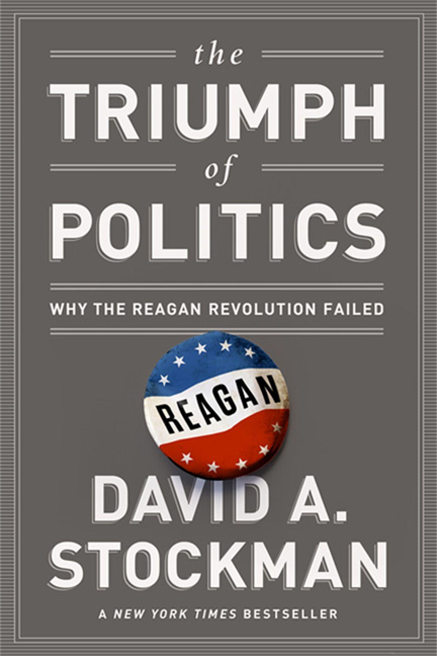 Cover: 9781610392778 | The Triumph of Politics | Why the Reagan Revolution Failed | Stockman