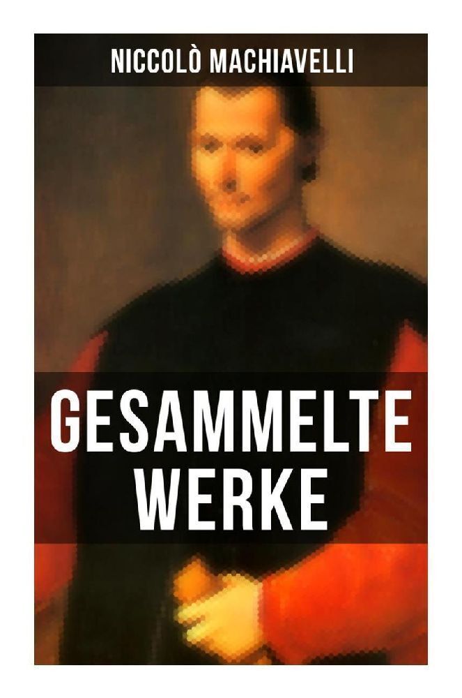 Cover: 9788027253197 | Gesammelte Werke von Niccolò Machiavelli | Niccolò Machiavelli | Buch