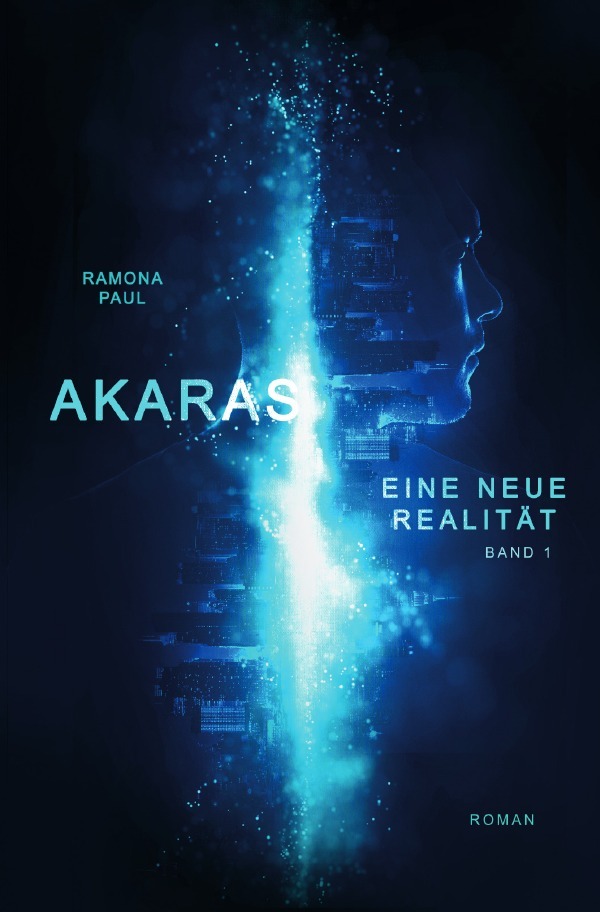 Cover: 9783818770341 | Akaras - Eine neue Realität | DE | Ramona Paul | Taschenbuch | Deutsch