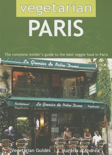 Cover: 9781902259185 | Vegetarian Paris: The Complete Insider's Guide to the Best Veggie...