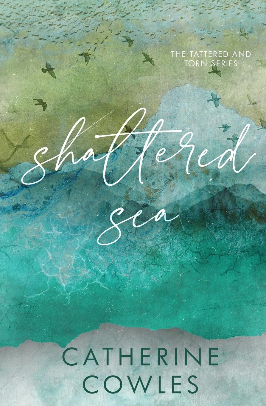 Cover: 9781951936303 | Shattered Sea | A Tattered &amp; Torn Special Edition | Catherine Cowles