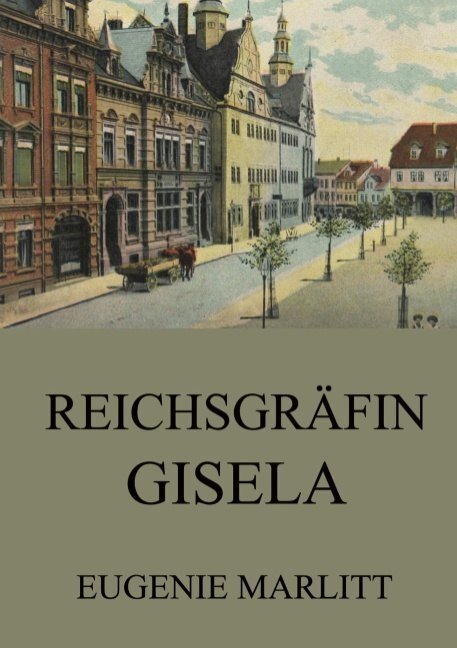 Cover: 9783849669638 | Reichsgräfin Gisela | Eugenie Marlitt | Taschenbuch | 320 S. | Deutsch