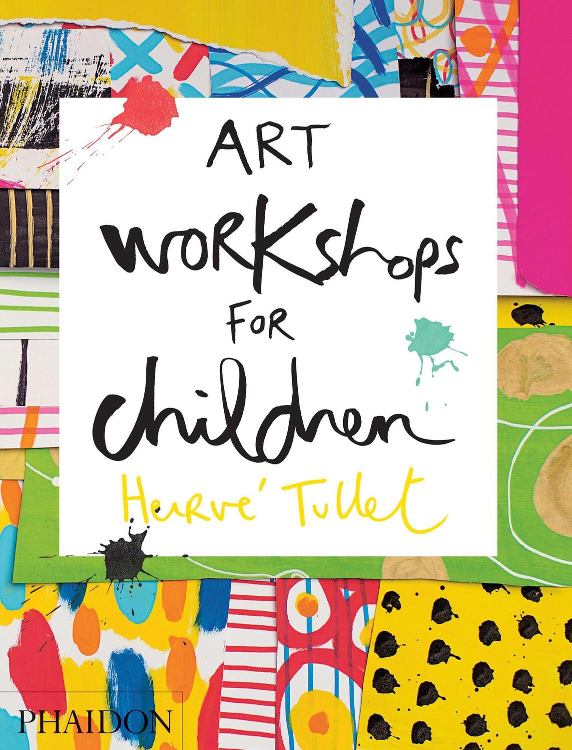 Cover: 9780714869735 | Art Workshops for Children | Hervé Tullet | Buch | 72 S. | Englisch