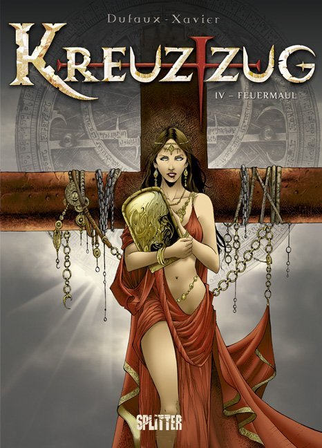 Cover: 9783940864550 | Kreuzzug | Band 4. Die Feuertrichter | Jean Dufaux (u. a.) | Buch