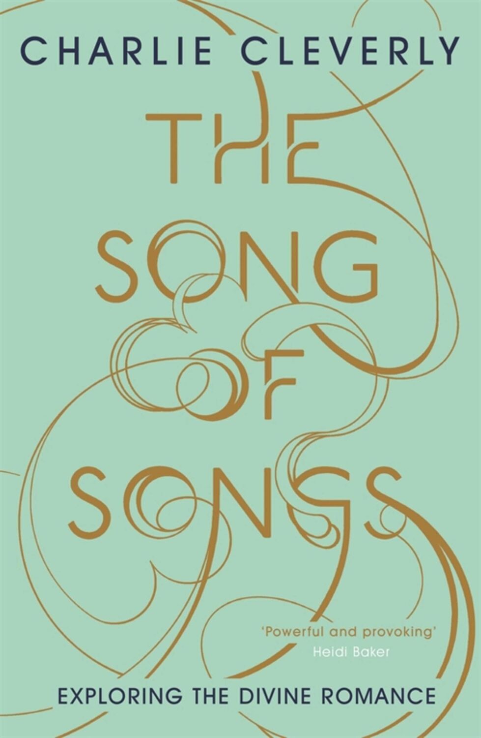 Cover: 9781444702057 | The Song of Songs | Exploring the Divine Romance | Charlie Cleverly