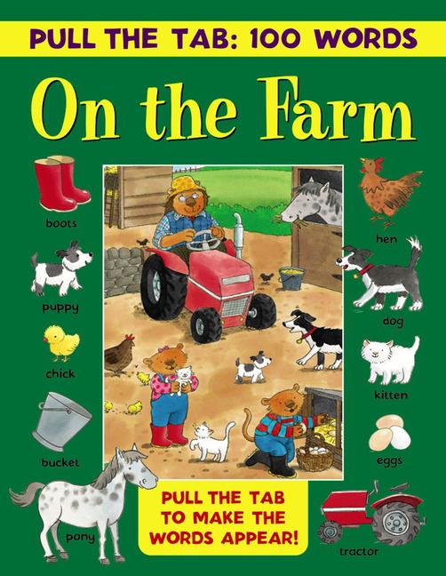 Cover: 9781861477224 | Pull the Tab 100 Words: On the Farm: Pull the Tab to Make the Words...