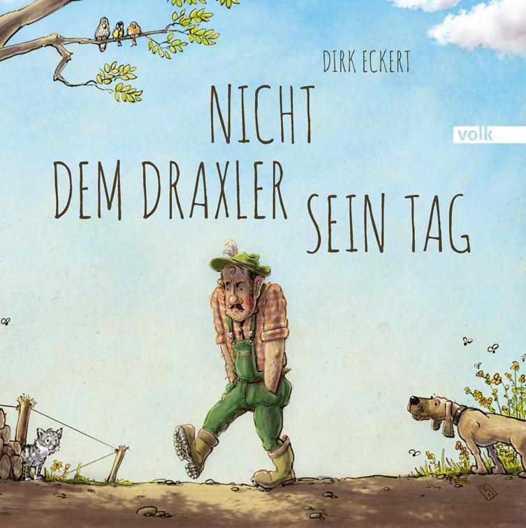 Cover: 9783862222551 | Nicht dem Draxler sein Tag | Dirk Eckert | Buch | 44 S. | Deutsch