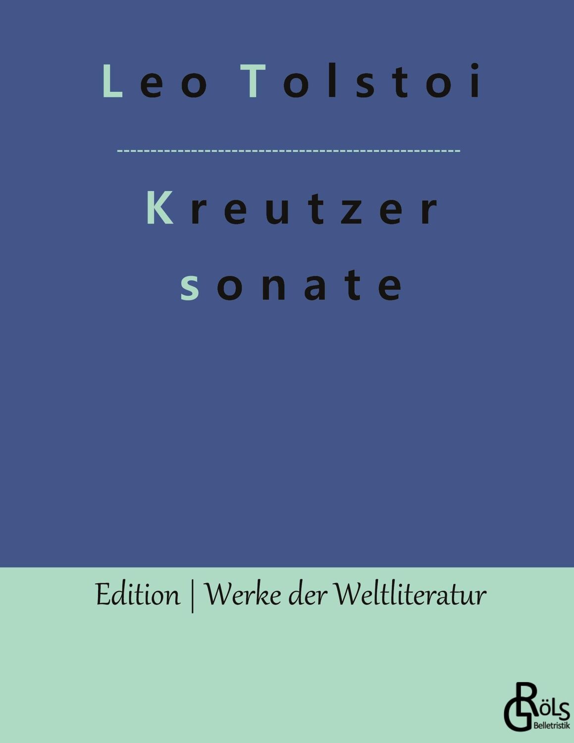 Cover: 9783988284501 | Die Kreutzersonate | Leo Tolstoi | Buch | HC gerader Rücken kaschiert