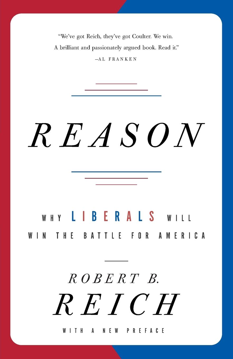 Cover: 9781400076604 | Reason | Why Liberals Will Win the Battle for America | Reich | Buch