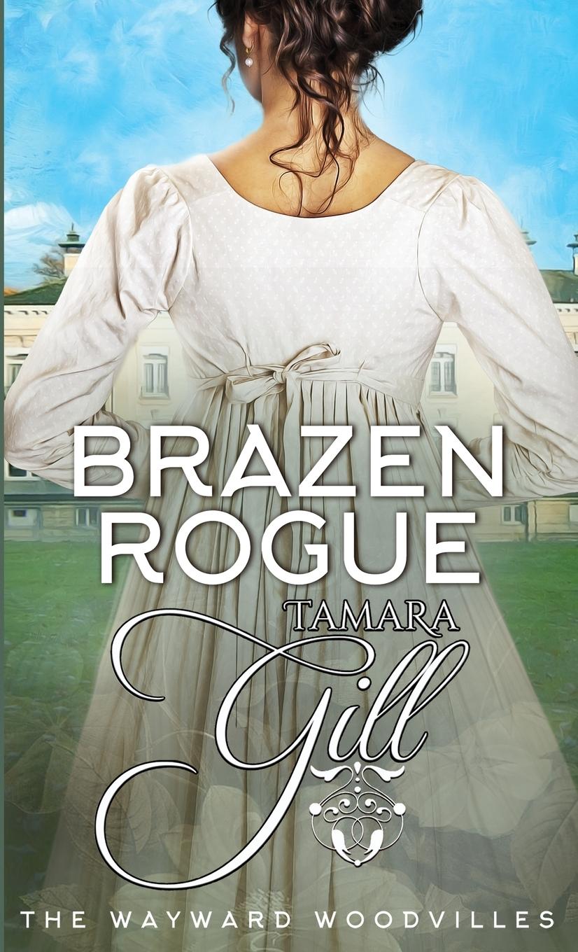 Cover: 9780645725780 | Brazen Rogue | Tamara Gill | Taschenbuch | The Wayward Woodvilles