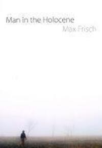 Cover: 9781564784667 | Man in the Holocene | Max Frisch | Taschenbuch | Englisch | 2007