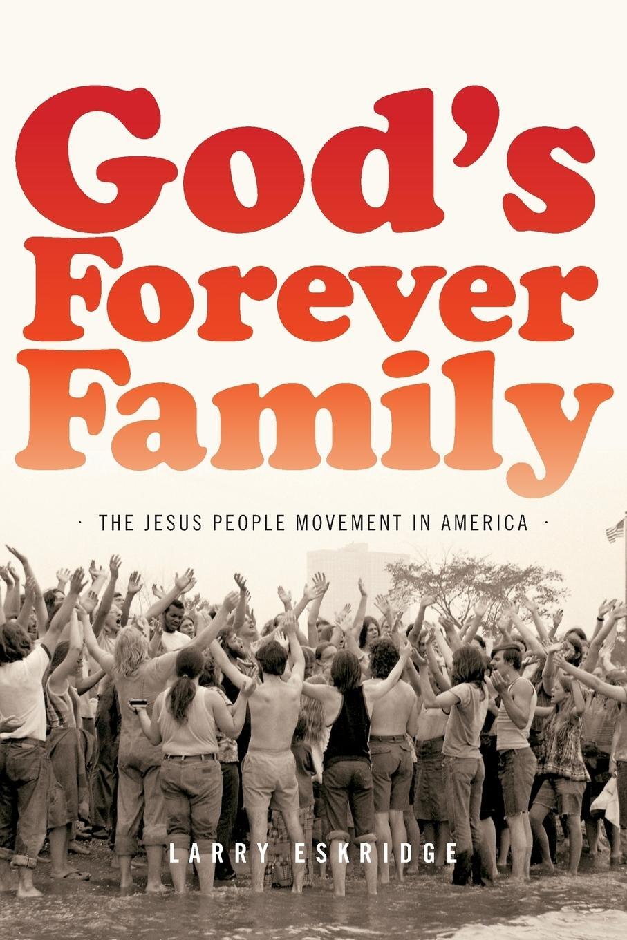 Cover: 9780190881351 | God's Forever Family | The Jesus People Movement in America | Eskridge