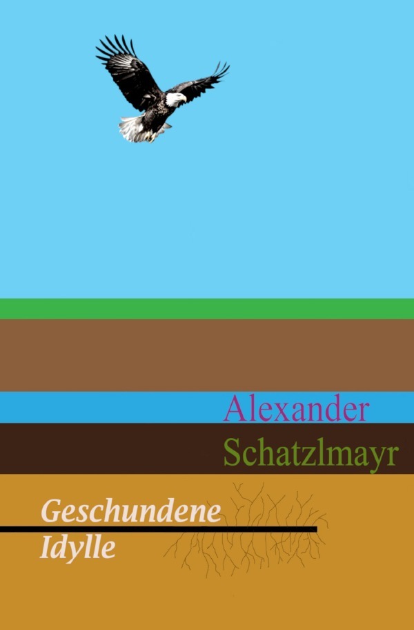 Cover: 9783819037290 | Geschundene Idylle | Alexander Schatzlmayr | Taschenbuch | 312 S.