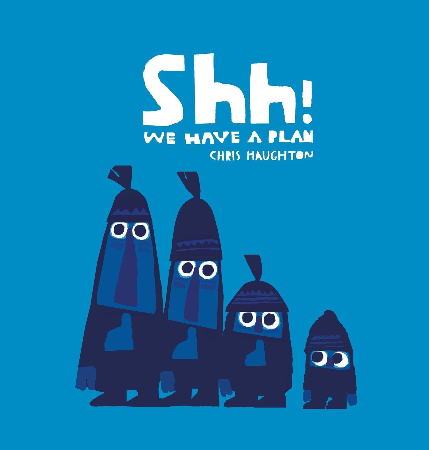 Cover: 9780763679774 | Shh! We Have a Plan | Chris Haughton | Buch | Englisch | 2015