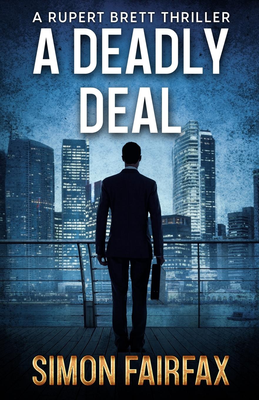 Cover: 9781999655167 | A Deadly Deal | Simon Fairfax | Taschenbuch | Englisch | 2021