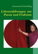 Cover: 9783837080438 | Lebenserfahrungen aus Poesie und Frohsinn | Annemarie Gründling | Buch