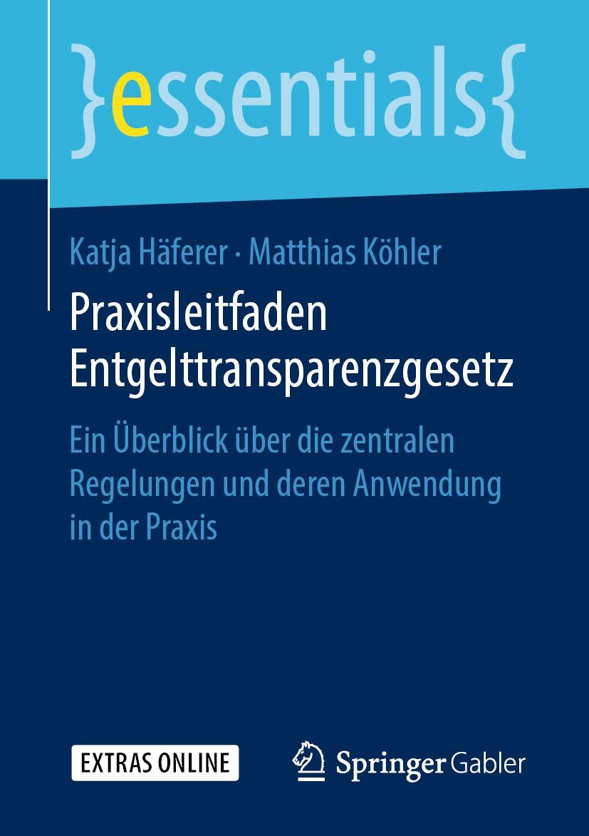 Cover: 9783658254018 | Praxisleitfaden Entgelttransparenzgesetz | Matthias Köhler (u. a.)