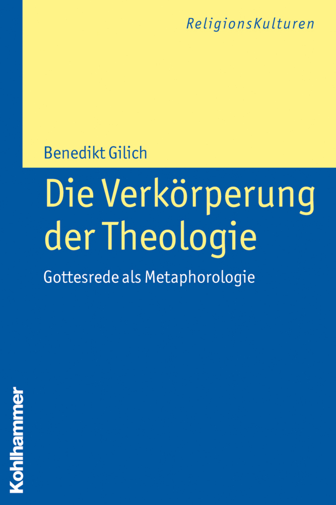 Cover: 9783170214965 | Die Verkörperung der Theologie | Gottesrede als Metaphorologie | Buch