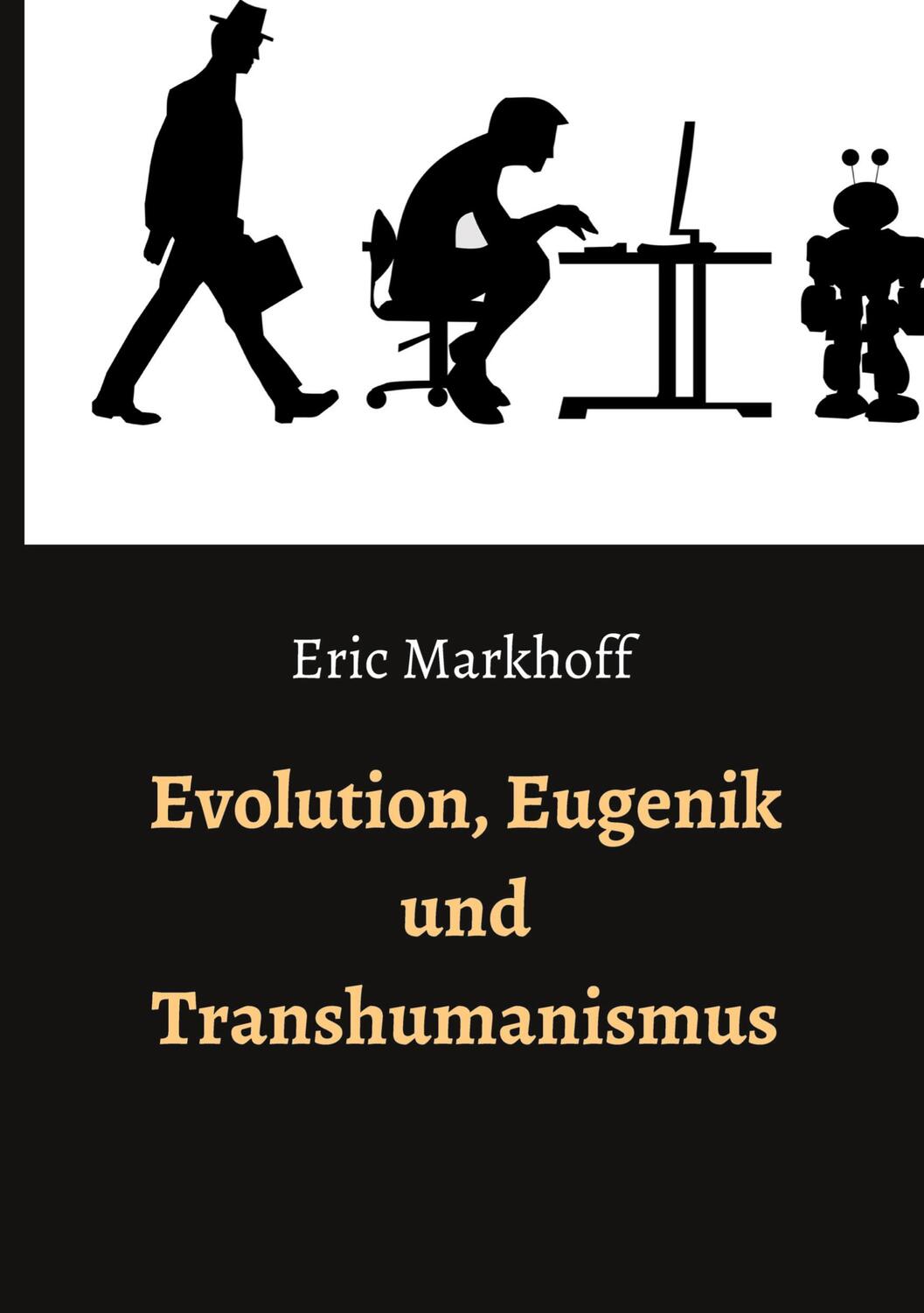 Cover: 9783347304420 | Evolution, Eugenik und Transhumanismus | Eric Markhoff (u. a.) | Buch