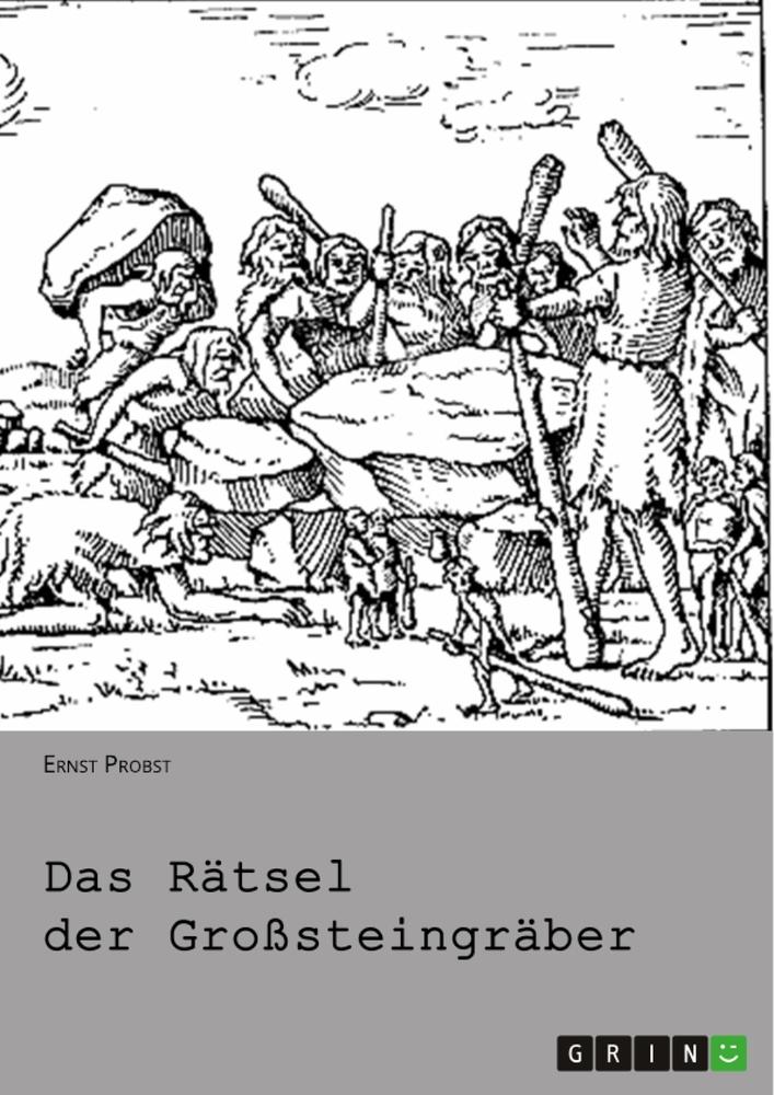 Cover: 9783640987573 | Das Rätsel der Großsteingräber | Ernst Probst | Taschenbuch | 144 S.