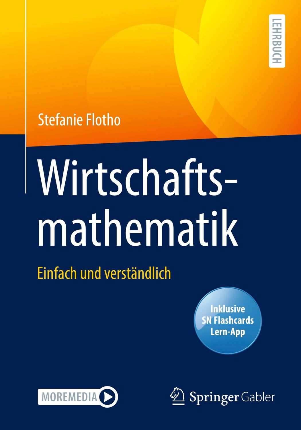 Cover: 9783658335168 | Wirtschaftsmathematik | Einfach und verständlich | Stefanie Flotho