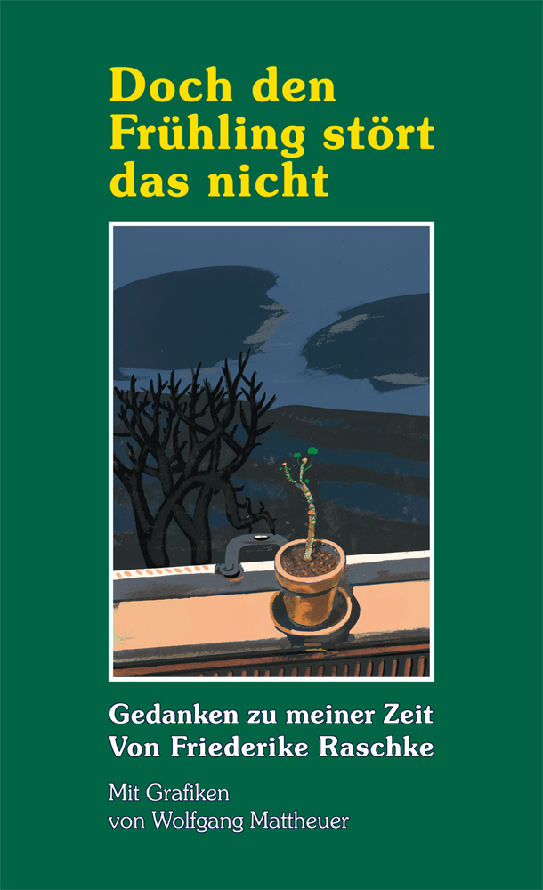 Cover: 9783865574039 | Doch den Frühling stört das nicht | Gedanken zu meiner Zeit | Raschke