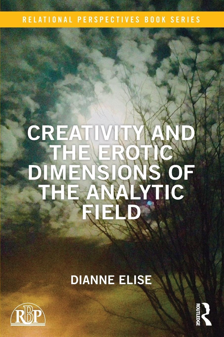 Cover: 9781138625426 | Creativity and the Erotic Dimensions of the Analytic Field | Elise