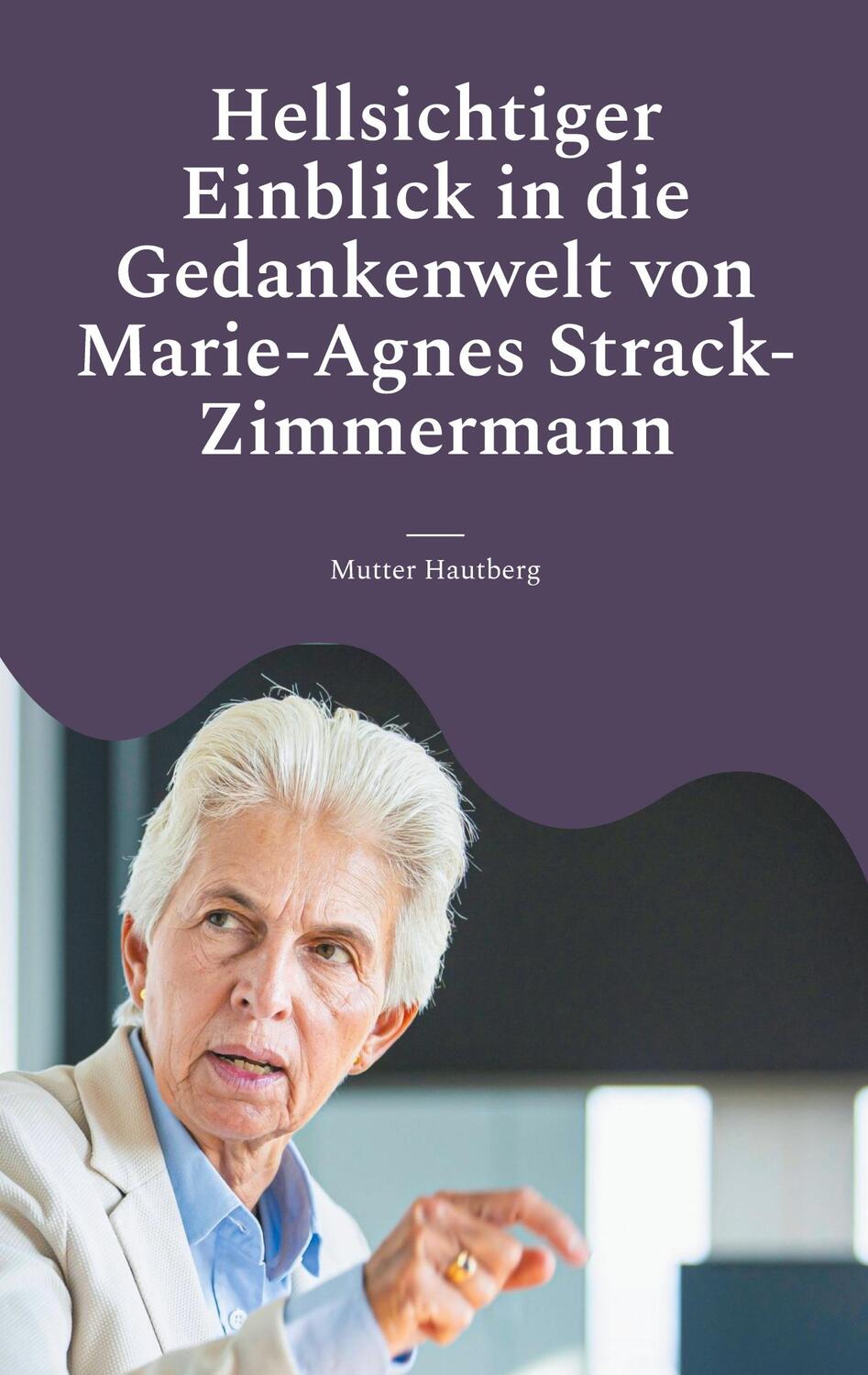 Cover: 9783758331091 | Hellsichtiger Einblick in die Gedankenwelt von Marie-Agnes...