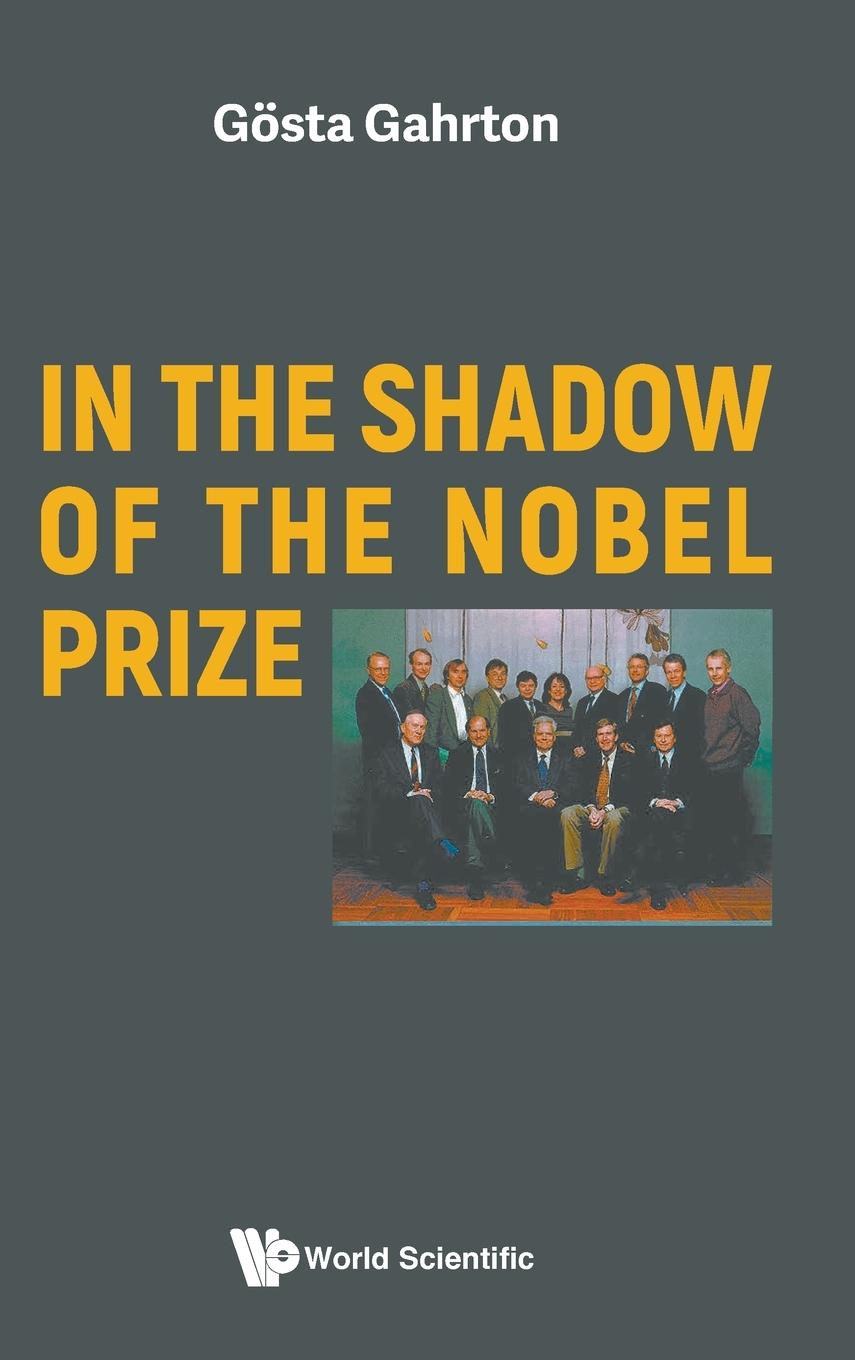 Cover: 9789811295355 | IN THE SHADOW OF THE NOBEL PRIZE | Gosta Gahrton | Buch | Englisch