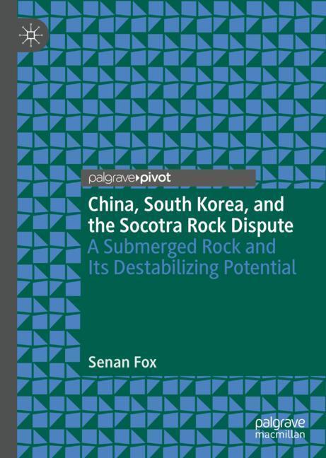 Cover: 9789811320767 | China, South Korea, and the Socotra Rock Dispute | Senan Fox | Buch