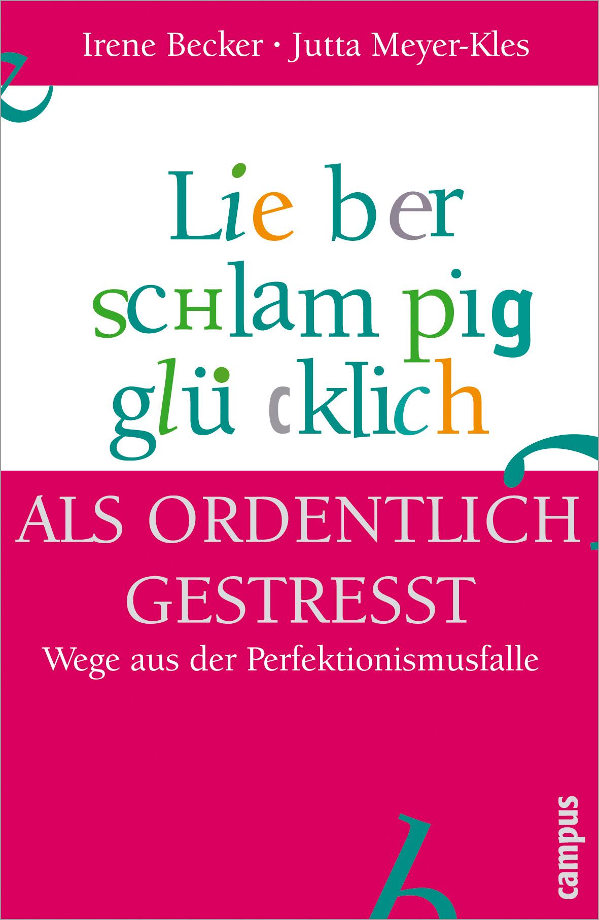 Cover: 9783593374307 | Lieber schlampig glücklich als ordentlich gestresst | Becker (u. a.)