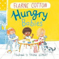 Cover: 9781783447589 | Hungry Babies | Fearne Cotton | Taschenbuch | Kartoniert / Broschiert