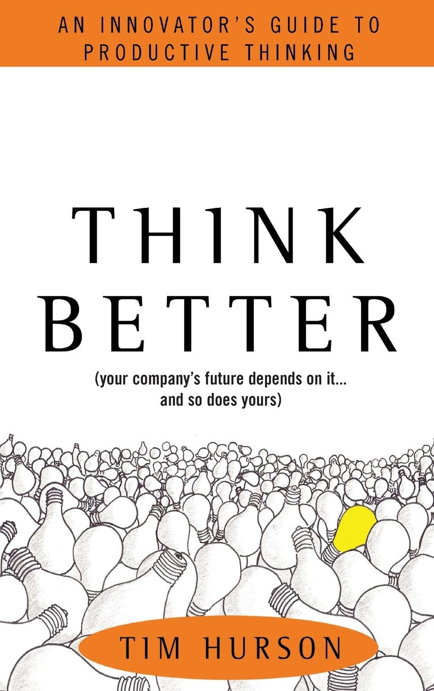 Cover: 9780071494939 | Think Better | An Innovator's Guide to Productive Thinking | Hurson