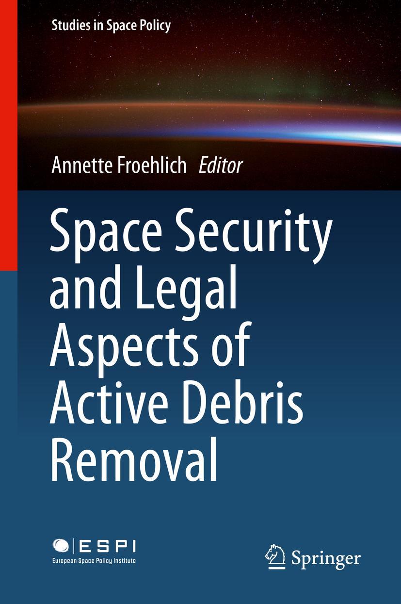 Cover: 9783319903378 | Space Security and Legal Aspects of Active Debris Removal | Froehlich