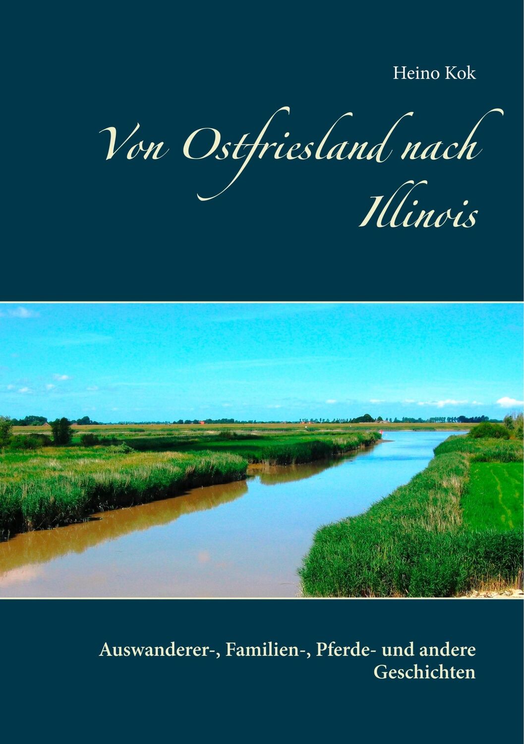 Cover: 9783744898829 | Von Ostfriesland nach Illinois | Heino Kok | Taschenbuch | Paperback