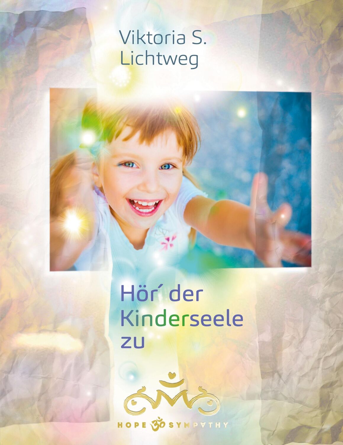 Cover: 9783752629095 | Hör´ der Kinderseele zu | Viktoria S. Lichtweg | Taschenbuch | 204 S.