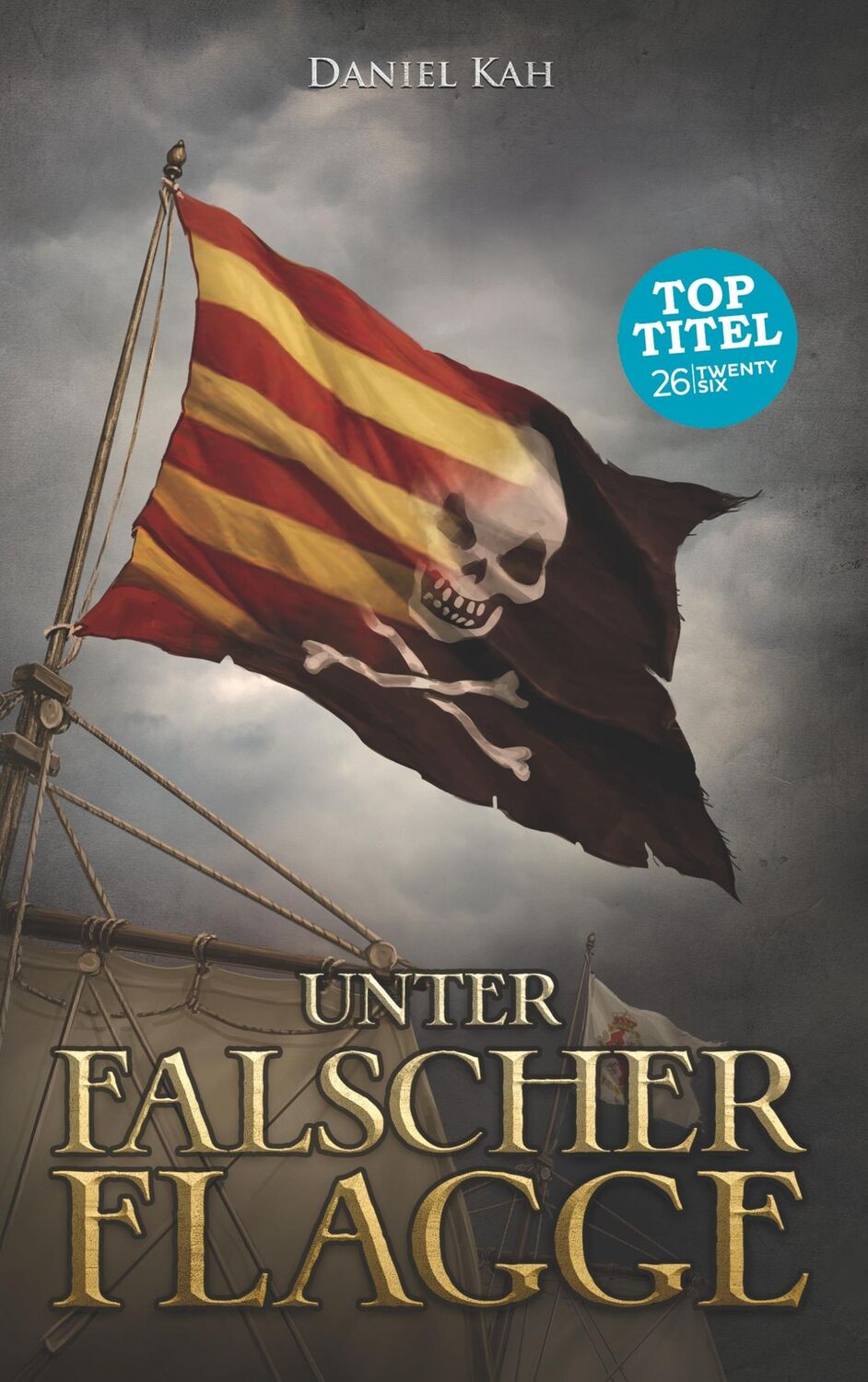 Cover: 9783740762575 | Unter falscher Flagge | Daniel Kah | Taschenbuch | Paperback | 524 S.