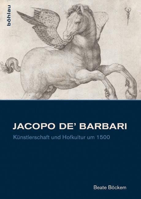 Cover: 9783412221775 | Jacopo de' Barbari | Beate Böckem | Buch | 515 S. | Deutsch | 2016