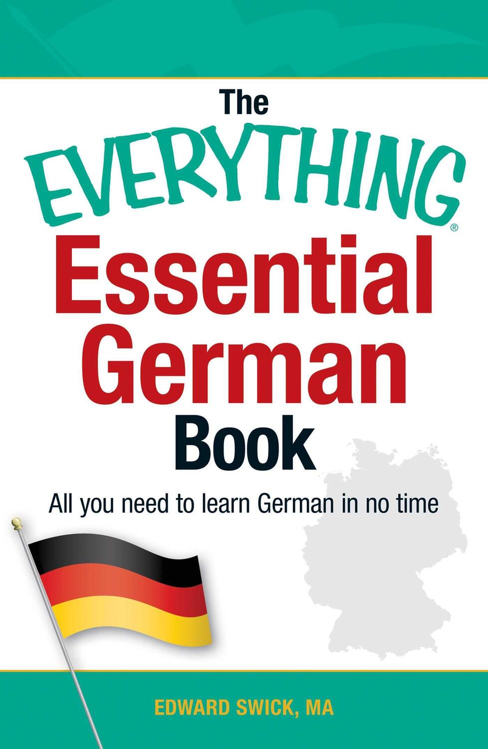 Cover: 9781440567575 | The Everything Essential German Book | Edward Swick | Taschenbuch