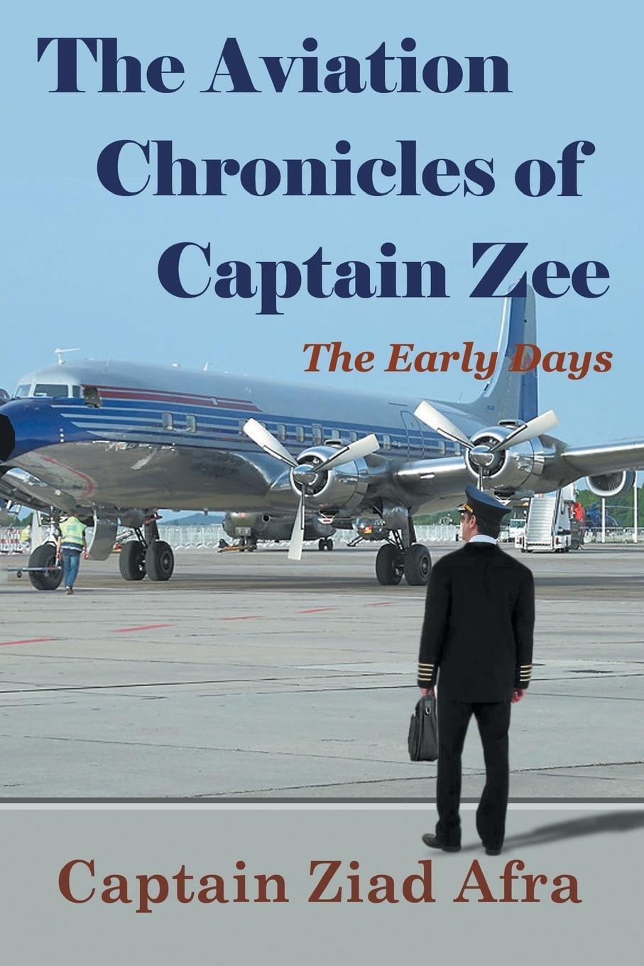 Cover: 9781625168832 | The Aviation Chronicles of Captain Zee | The Early Days | Afra | Buch