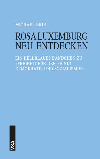 Cover: 9783899658866 | Rosa Luxemburg neu entdecken | Michael Brie | Taschenbuch | 160 S.