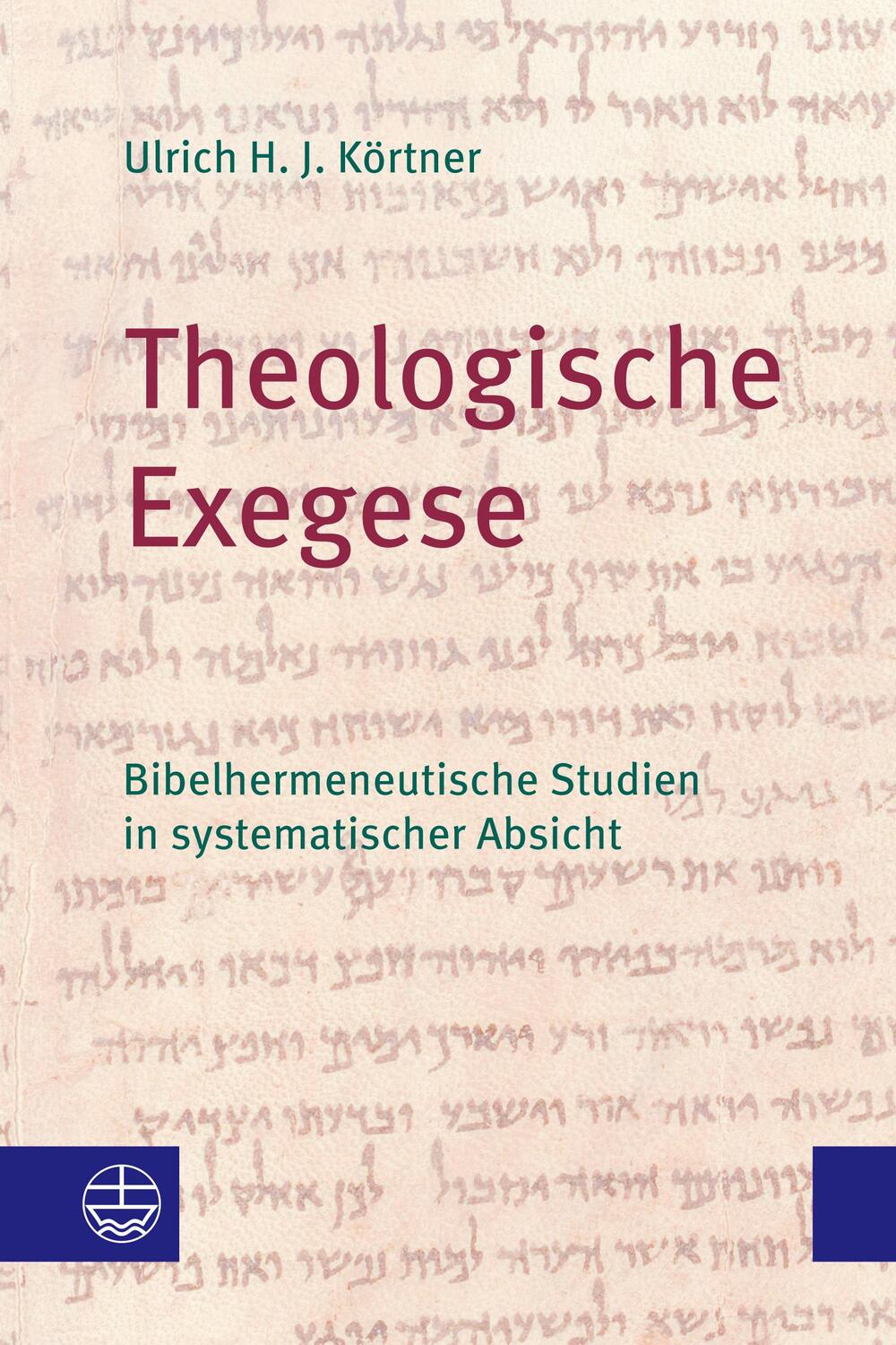 Cover: 9783374071753 | Theologische Exegese | Ulrich H. J. Körtner | Taschenbuch | 340 S.