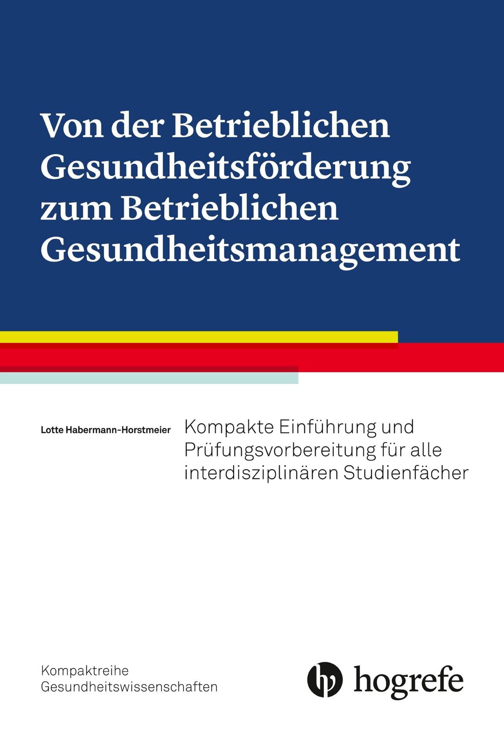 Cover: 9783456859170 | Von der Betrieblichen Gesundheitsförderung zum Betrieblichen...