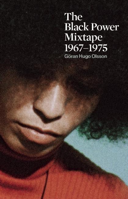 Cover: 9781608462964 | The Black Power Mixtape 1967-1975 | Göran Olsson | Taschenbuch | 2014