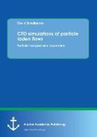 Cover: 9783954891719 | CFD simulations of particle laden flows: Particle transport and...